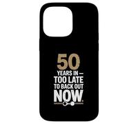 50 Years In Too Late To Back Out Wedding Anniversary Carcasa para iPhone 14 Pro Max