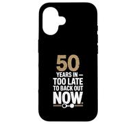 50 Years In Too Late To Back Out Wedding Anniversary Carcasa para iPhone 16