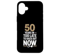 50 Years In Too Late To Back Out Wedding Anniversary Carcasa para iPhone 16 Plus