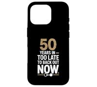 50 Years In Too Late To Back Out Wedding Anniversary Carcasa para iPhone 16 Pro