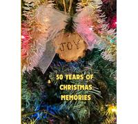 50 YEARS OF CHRISTMAS MEMORIES: FAMILY KEEPSAKE