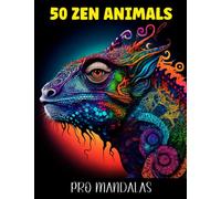 50 Zen Animals: Coloring book for adults - 50 Relaxing, soothing and anti-stress animal drawings in mandala style