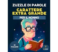 50 ZUZZLE DI PAROLE PER IL NONNO - LETTERE MOLTO GRANDI - PUZZLE FACILI E DIVERTENTI PER ANZIANI CON GRANDE FORMATO: Attività cognitive per anziani, ... esercizi di concentrazione con stampa grande.