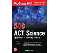500 ACT Science Questions to Know by Test Day, Third Edition (Mcgraw Hill 500 Questions)