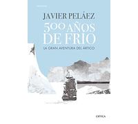 500 años de frío: La gran aventura del Ártico (Drakontos)