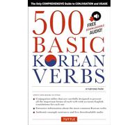 500 Basic Korean Verbs (New edition ) /anglais: The Only Comprehensive Guide to Conjugation and Usage (Downloadable Audio Files Included)