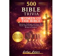 500 Bible Trivia: Women of the Bible: A Bible Study Aid for Adults and Teens