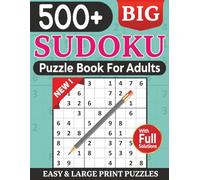 500+ BIG Easy Sudoku Puzzle Book for Adults Large Print: A Thoughtful Gift for Puzzle Lovers - Relaxing, Engaging & Perfect for All Skill Levels!