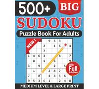 500+ BIG Sudoku Puzzle Book for Adults: Medium Level and Large Print Puzzles for Adults, Teens & Seniors - Hours of Engaging Fun for the Avid Puzzler