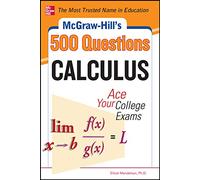 500 Calculus Questions: Ace Your College Exams (STUDY GUIDE)