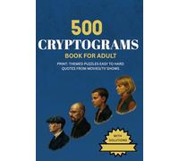 500 CRYPTOGRAMS Book for Adult Print: Themed puzzles easy to hard Quotes from Movies/Tv Shows: Cryptogram Themed puzzles easy to hard Quotes from ... for vacations , Holidays and free time