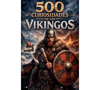500 Curiosidades de los Vikingos