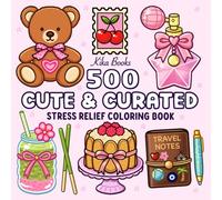 500 Cute & Curated: Bold and Easy Coloring Book for Adults and Teens-500 Adorable Things to Color, Curated Aesthetic Illustrations of Food, Fashion and Lifestyle for Relaxation and Stress Relief.
