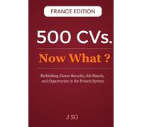 500 CVs. Now What?: Rethinking Career Security, Job Search, and Opportunity in the French System