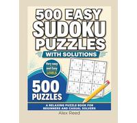 500 Easy Sudoku Puzzles with Solutions: A Relaxing Puzzle Book for Beginners and Casual Solvers (Sudoku For Beginners)