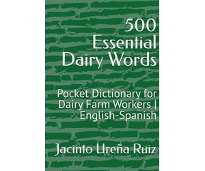 500 Essential Dairy Words: Pocket Dictionary for Dairy Farm Workers | English-Spanish