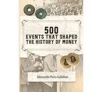 500 Events That Shaped the History of Money
