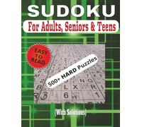 500 Hard Sudoku Puzzles for Adults Seniors and Teens: A Challenging Brain Workout with Large Print Grids and Complete Solutions to Boost Logic Focus and Memory
