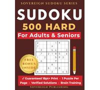 500 Hard Sudoku Puzzles - Large Print: A Challenging Collection for Experienced Solvers | One Puzzle Per Page | Big Easy-to-Read Grids | Includes Solutions (SOVEREIGN SUDOKU SERIES)