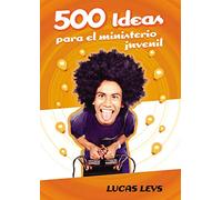 500 Ideas para el ministerio juvenil (Especialidades Juveniles)