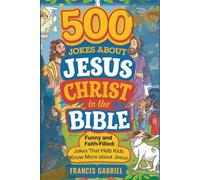 500 jokes about Jesus Christ in the Bible: Funny and Faith filled jokes that kids Know more about Jesus
