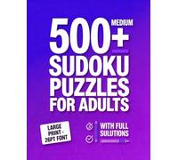 500+ Large Print Medium Sudoku Puzzles for Adults with Full Solutions: Challenging Brain Games for Seniors | 26pt Easy-to-Read Digits | Includes Answers at the Back for Confident Solving