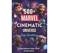 500+ Marvel Cinematic Universe Quiz Questions: Test Your Knowledge of Heroes, Villains, and Iconic Moments