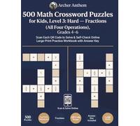 500 Math Crossword Puzzles for Kids, Level 3: Hard - Fractions (All Four Operations), Grades 4-6: Add, Subtract, Multiply & Divide Integers and Simple ... to Solve & Self-Check Online · Large-Print