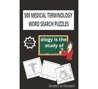 500 MEDICAL TERMINOLOGY WORD SEARCH PUZZLES FOR ADULTS, TEENS, STUDENTS, SENIORS: 50 PUZZLES RELATED TO MEDICAL TERMINOLOGY WORD SEARCH CHALLENGES WITH ANSWERS ON THE BACK OF THE BOOK