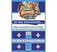 500 Mots Mêlés de la Nostalgie Québécoise | JE ME SOUVIENS: Le Québec des années 60, 70, 80 | Télévision, Musique, Marques, Sports, Loisirs, ... Idéal pour découvrir le passé ou se souvenir
