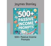 500+ Passive Income Prompts