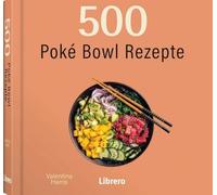 500 Poké Bowls Rezepte: 500 Poké Bowl Rezepte" erweitern das Konzept auf eine große Vielfalt an Gerichten, vom Frühstück bis zum Dessert - mit Zutaten wie Brathähnchen, Räucherfisch und frischem Obst.