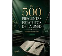500 Preguntas Estatutos de la UNED (ACTUALIZADO 2026) (Preguntas para oposiciones)