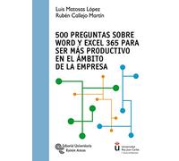 500 preguntas sobre Word y Excel 365 para ser más productivo En El ámbito de La Empresa (Universidad Rey Juan Carlos)