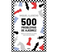 500 problemas de ajedrez: Miguel Illescas (PRACTICA) (Libros de práctica)