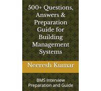 500+ Questions, Answers & Preparation Guide for Building Management Systems: BMS Interview Preparation and Guide