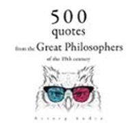 500 Quotations From The Great Philosophers Of The 19th Century