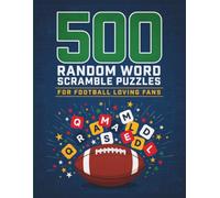 500 Random Word Scramble Puzzles for Football Loving Fans: Impress Friends & Family With Your Epic Pigskin Word Scrambling Expertise