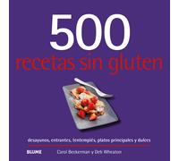 500 recetas sin gluten. Desayunos, entrantes, tentempiés, platos principales y dulces | Carol Beckerman, Deb Wheaton