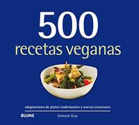 500 recetas veganas: Adaptaciones de platos tradicionales y nuevas creaciones (SIN COLECCION)