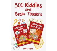 500 Riddles and Brain Teasers: Two Books in One...Perfect for the Whole Family! (Fun and Tricky Riddles and Teasers)