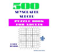 500 Skyscraper sudoku puzzle book for adults (easy & hard): 500 Skyscraper Sudoku Puzzles - Easy to Hard Visibility Logic Games, Japanese Sudoku Variant, Brain Training for Adults
