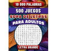 500 Sopa de Letras: Adultos Letra Grande. Buscar 10 000 Palabras con Soluciones. Libro de Pasatiempos para Mayores. 500 Rompecabezas.