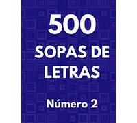 500 Sopas De Letras. Número 2: 500 Pasatiempos sopa de letra para adultos mayores. Letra Grande.