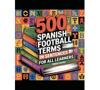 500 Spanish football terms in sentences for all learners: Spanish vocabulary