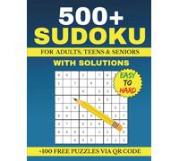 500+ Sudoku Puzzle Book For Adults, Teens and Seniors: Easy, Medium and Hard Brain Puzzles with Solutions