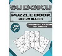 500+ Sudoku Puzzles for adults: Medium Sudoku Puzzles - Large Print Edition with Full Solutions (Sudoku Challenge Series)