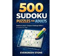 500 Sudoku Puzzles for Adults: Medium to Hard • Compact Challenge Edition • 4 Puzzles Per Page