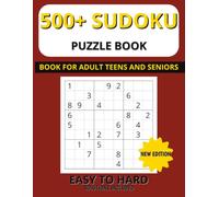 500+ Sudoku Puzzles for Adults: Sudoku Book for Adults, Teens & Seniors. Over 500 Sudoku Puzzles from Easy to Hard | 120 pages 8.5 x 11 inch