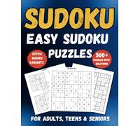 500+ Sudoku Puzzles for Adults, Teens & Seniors: Easy Challenges with Solutions, Bonus Variants, and Free Bonus Puzzles (Classic Sudoku Collection)